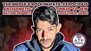 FEROCIOUS ANTISEMITIC COVERAGE LINKED TO JEW HATING REPORTERS WHO DON'T LOSE THEIR JOBS!