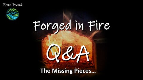 The Missing Pieces Q&A - Forged In Fire