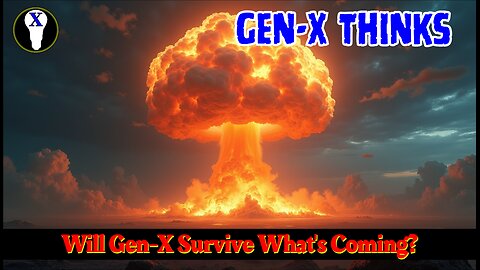 Will Gen-X Survive What's Coming?