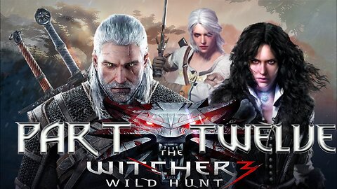 The Witcher 3: Wild Hunt - Part Twelve