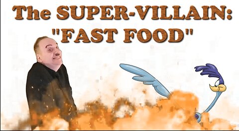 The Super-Villain: Fast Food!