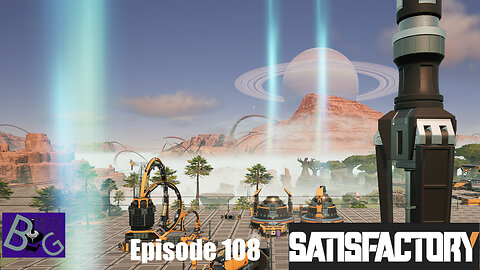 Satisfactory 1.0 Playthrough Episode 108 (pt 2)