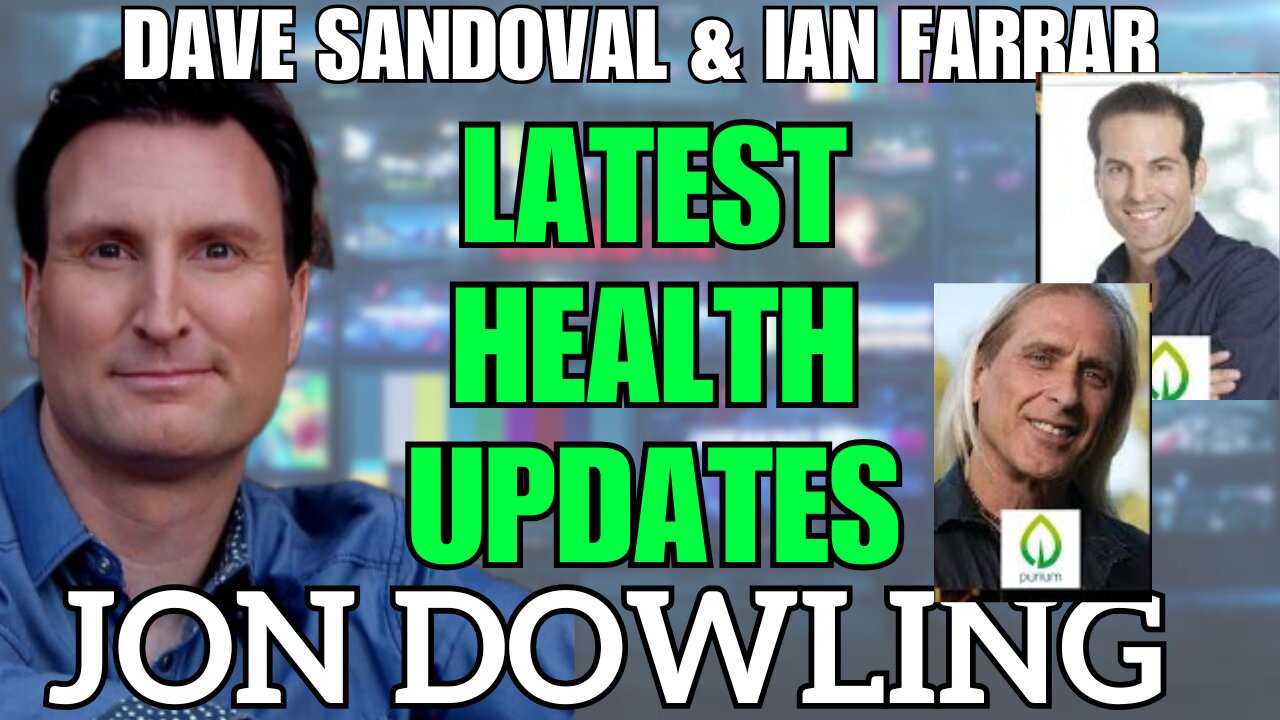 Jon Dowling, Ian Farrar & Dave Sandoval Discuss Latest Health Updates April 2025