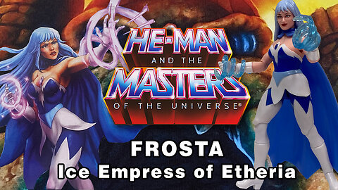 Frosta - He-Man and the Masters of the Universe Cartoon Collection - Unboxing & Review