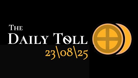 The Daily Toll - 23\08\25