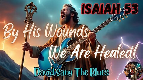 By His Wounds We Are Healed | Isaiah 53 | Blues Rock Celebration Song