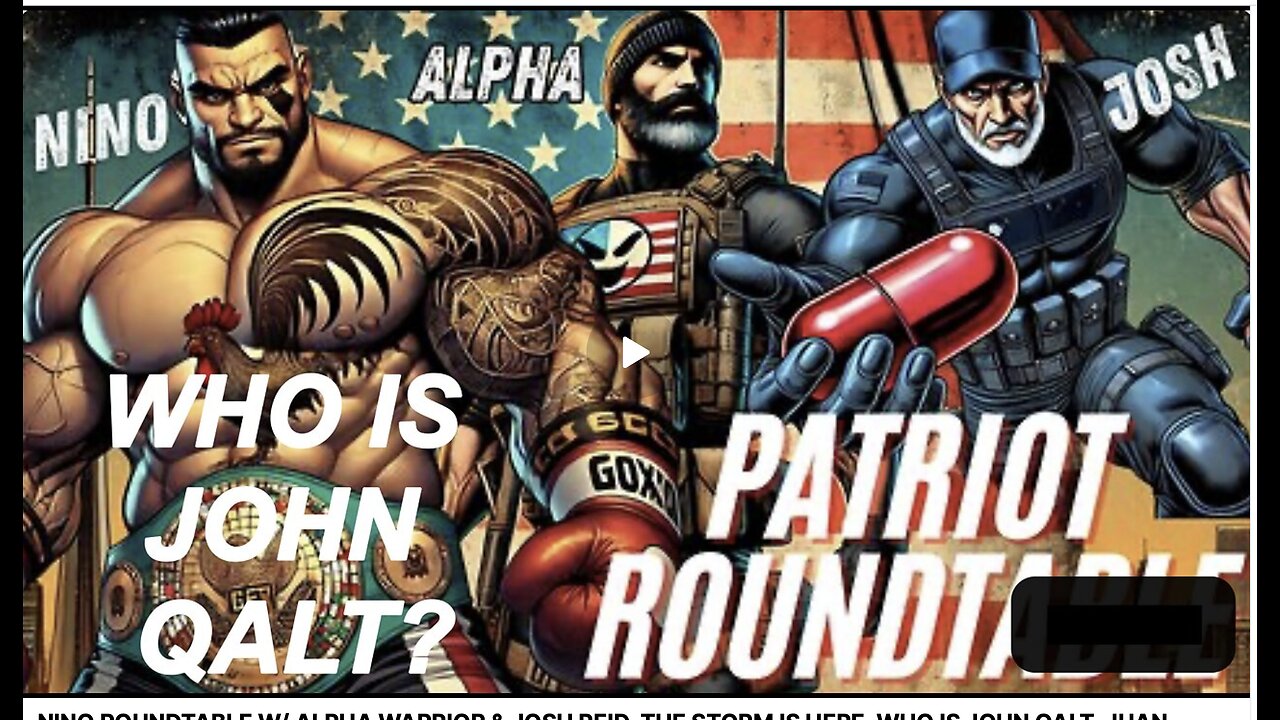 NINO ROUNDTABLE W/ ALPHA WARRIOR & JOSH REID. THE STORM IS HERE. WHO IS JOHN QALT. JUAN O'SAVIN