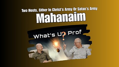 Walter Veith & Martin Smith - Mahanaim, Two Hosts, Either In Christ's Army Or Satan's Army