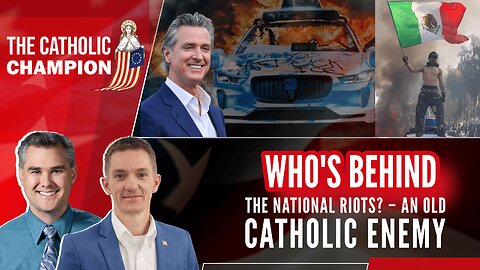 Who’s Behind the National Riots? – An Old Catholic Enemy – Catholic Champion
