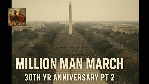 Million Man March 30th Yr Anniversary PT 2