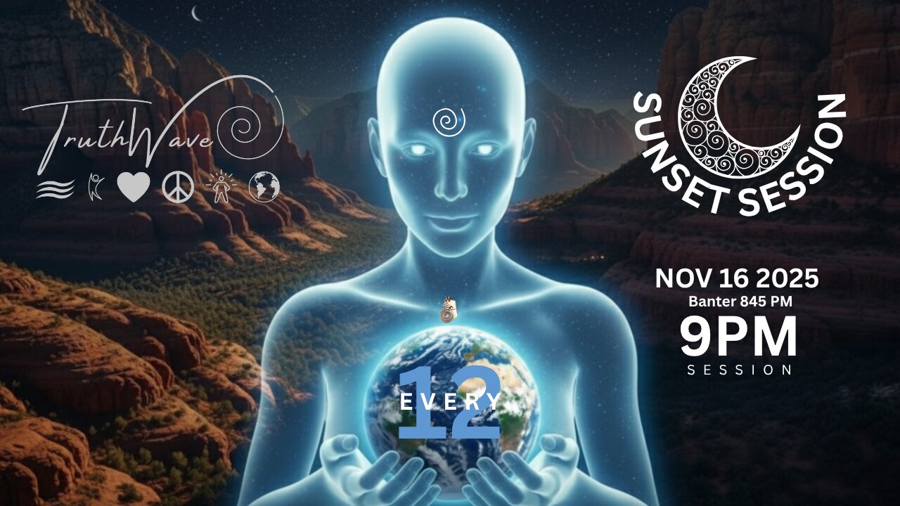 TruthWave : SunSET Energy SESSION - November 16 2025