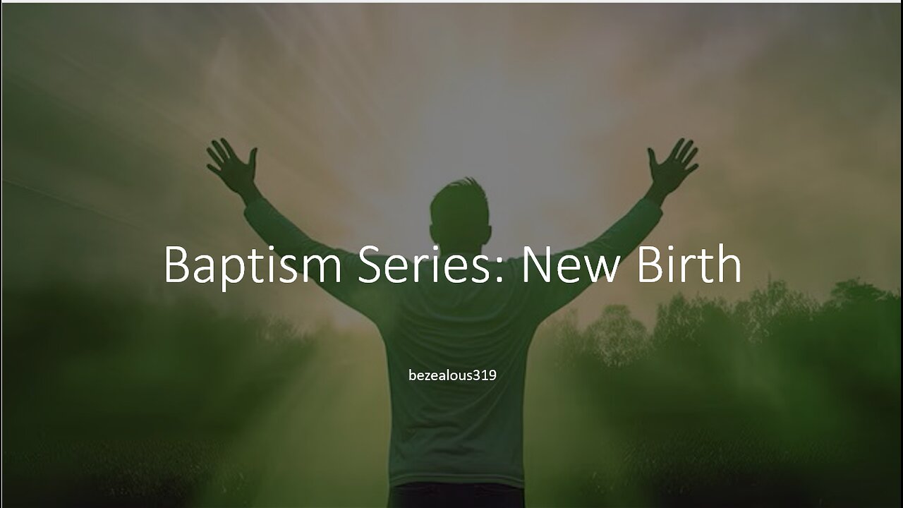 Baptism Series: New Birth