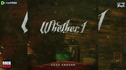 Whether, I - Good Enough (2026)