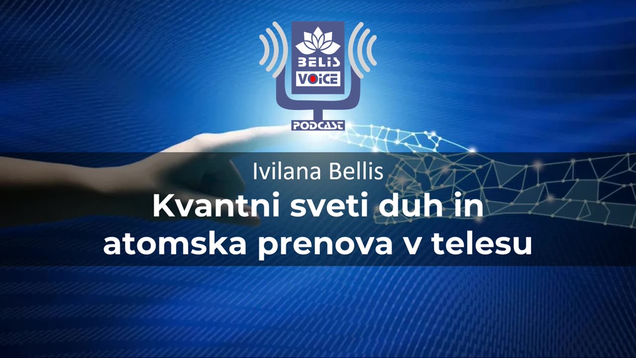 Quantum Spirit and Bodily Renewal - PODCAST: Author of idea: Iviliana Bellis