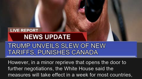Trump Unveils Slew of New Tariffs Punishes Canada