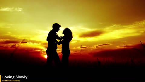 Loving Slowly