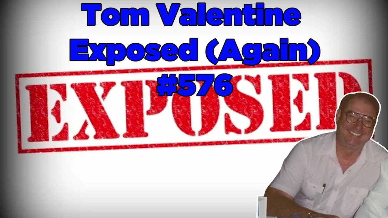 Tom Valentine Exposed (Again) #576 - Bill Cooper