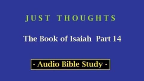 Just Thoughts - The Book of Isaiah Part 14 (2013) Retro