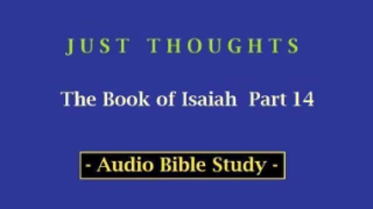Just Thoughts - The Book of Isaiah Part 14 (2013) Retro
