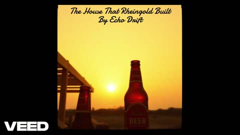 The House That Rheingold Built By Echo Drift