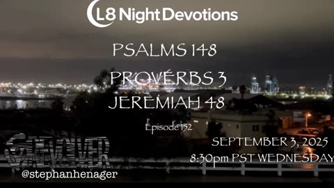 L8NIGHTDEVOTIONS REVOLVER -PSALM 148- PROVERBS 3- JEREMIAH 48- READING WORSHIP PRAYERS
