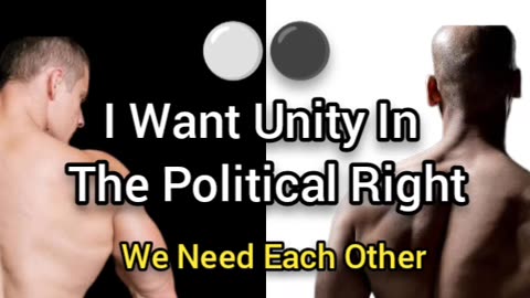 I Want Unity In The Political Right