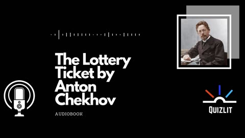 The Lottery Ticket by Anton Chekhov - Short Story - Full Audiobook