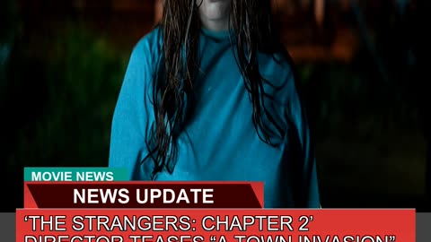 The Strangers Chapter Director Teases a Town