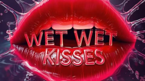 WET WET KISSES OFFICIAL MUSIC VIDEO