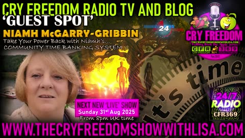 CRY FREEDOM 'GUEST SPOT' Niamh McGarry-Gribbin TIME BANKING SYSTEM to take our power back!!!