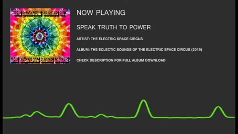 The Eclectic Sounds of The Electric Space Circus (2019) - 5 - Speak Truth To Power