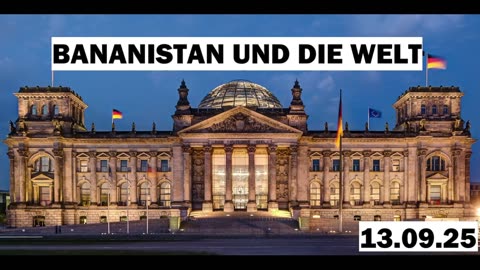 BANANISTAN UND DIE WELT 13.9.25