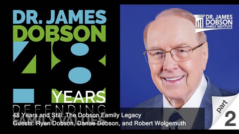 40 Years and Still - Part 2 With Guests Ryan Dobson, Danae Dobson, and Robert Wolgemuth