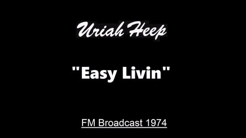 Uriah Heep - Easy Livin' (Live in San Diego, California February 8, 1974) FM Broadcast