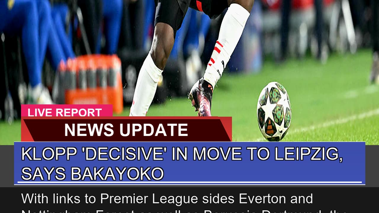 Klopp Decisive in Move to Leipzig Says Bakayoko