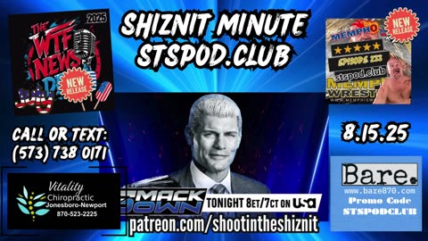 SHIZNIT MINUTE 8.15.025-BT talks SMACKDOWN LIVE !