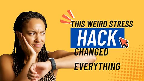 The Weird Stress Hack that Changed Everything