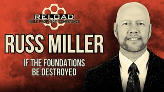 Reload Conference | Russ Miller - "If The Foundations Be Destroyed"