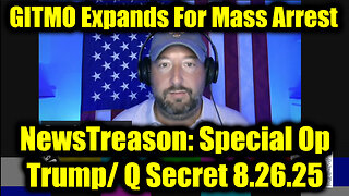 GITMO Expands For Mass Arrests. 8-26-25-AT-12PM-CST-00G-EST #TRUTH