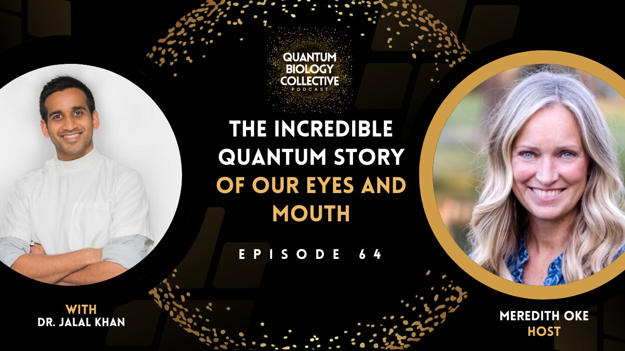 EP 064: The Incredible Quantum Story Of Our Eyes And Mouth