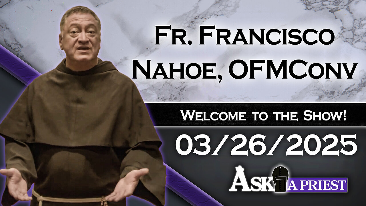 AAP Live with Fr. Francisco Nahoe OFMConv. - 3/26/25 - Nightly Examination of Conscience Guidance