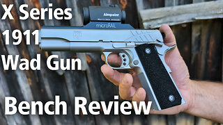 Bench Review of X Series 1911 Wad Gun