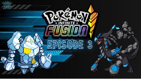 Pokemon Infinite Fusion Randomizer- Episode 3