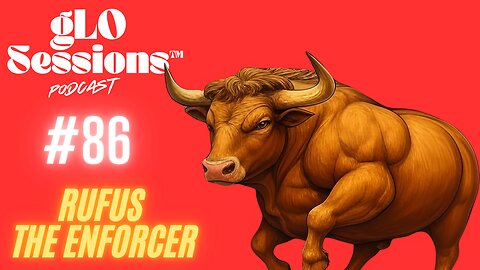 gLO SESSIONS™ Live: Rufus the Enforcer