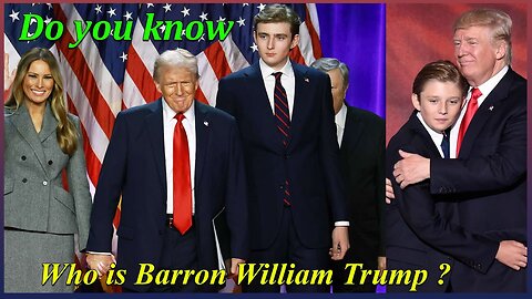 Do you know who Barron William Trump is?