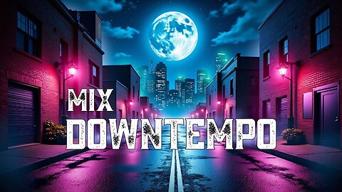 Moonlit Streets – Atmospheric Downtempo Mix for Deep Focus, Work, Study, Sleep and Relaxation
