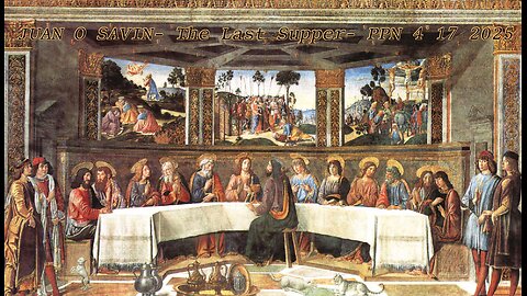 JUAN O SAVIN- EO Proposal, The Last Supper - PPN 4 17 2025