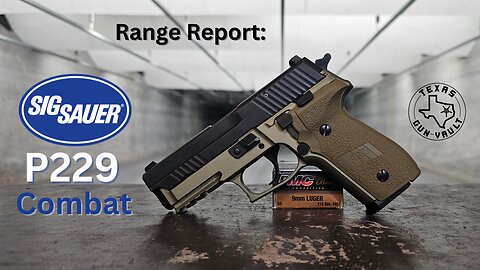 Range Report: Sig Sauer P229 Combat / Factory Two-Tone P229R (model E29R-9-CBT)
