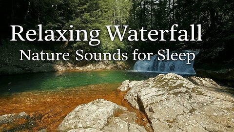 Relaxing Waterfall Sounds for Stress Relief | Nature Ambience for Sleep, Meditation & Focus