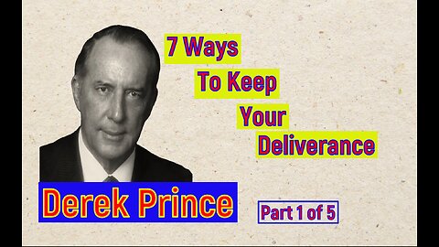 Seven Ways to Keep Your Deliverance - Part 1 of 5